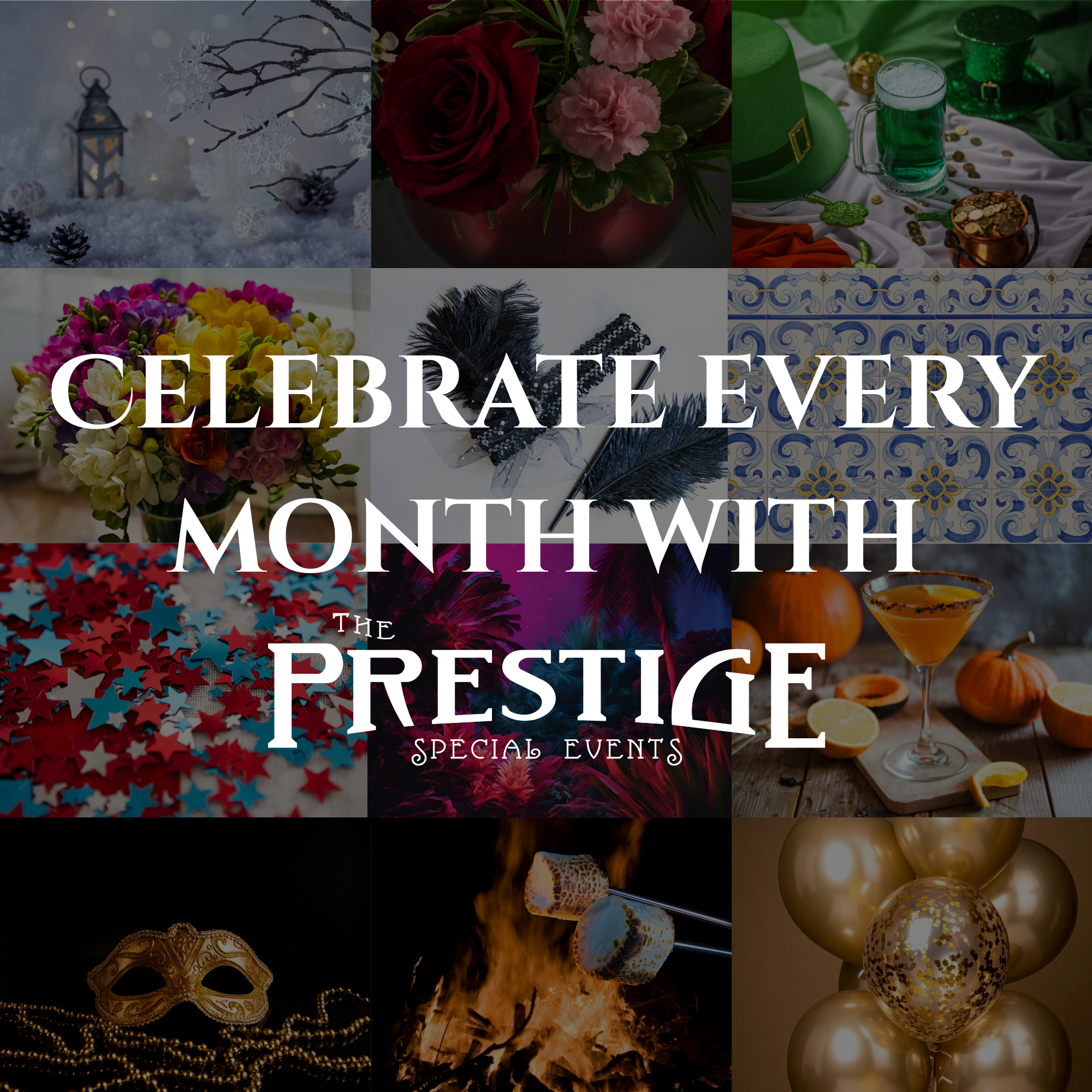Collage of seasonal party themes including winter snow, roses, St. Patrick’s Day, spring flowers, feathers, Mediterranean tiles, patriotic stars, tropical palm leaves, autumn pumpkins, masquerade masks, cozy fire with marshmallows, and golden balloons, with the text overlay “Celebrate Every Month with Prestige Special Events.”